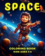 Space Coloring Book for Kids Ages 4-8: Space Coloring Pages with Cute Astronauts, Rockets, Planets, Aliens & More