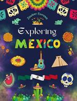 Exploring Mexico - Cultural Coloring Book - Creative Designs of Mexican Symbols: The Incredible Mexican Culture Brought Together in an Amazing Coloring Book
