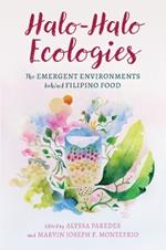 Halo-Halo Ecologies: The Emergent Environments Behind Filipino Food