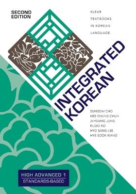 Integrated Korean: High Advanced 1 - Sungdai Cho,Hee Chung Chun,Ji-Young Jung - cover