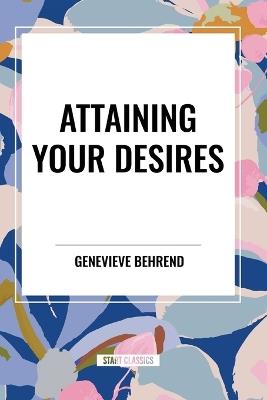 Attaining Your Desires - Genevieve Behrend - cover