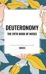 Deuteronomy: The Fifth Book of Moses