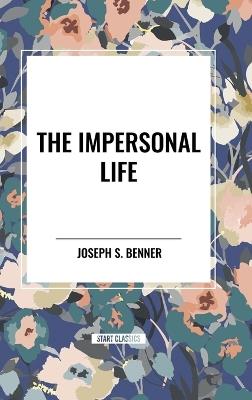 The Impersonal Life - Joseph S Benner - cover