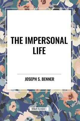 The Impersonal Life - Joseph S Benner - cover