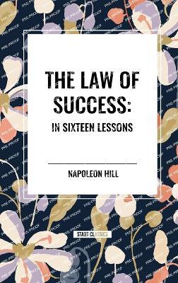 The Law of Success: In Sixteen Lessons - Napoleon Hill - cover