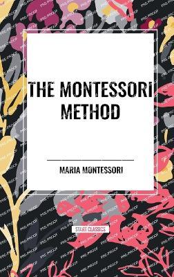 The Montessori Method - Maria Montessori - cover