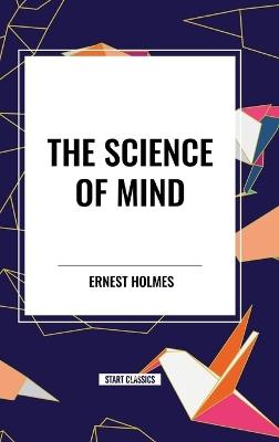 The Science of Mind - Ernest Holmes - cover