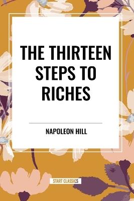 The Thirteen Steps to Riches - Napoleon Hill - cover