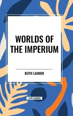 Worlds of the Imperium - Keith Laumer - cover