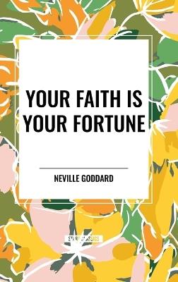 Your Faith Is Your Fortune - Neville Goddard - cover