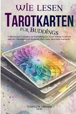Wie lesen TarotKarten: Vollst?ndiger Leitfaden zur Enth?llung der Tarot Arkana-Symbolik