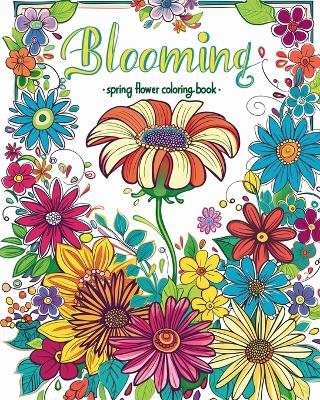 Blooming - spring flower coloring book: A journey of self-reflection and self-expression - Polly Wath - cover