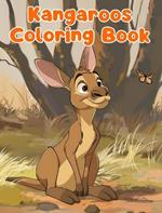 Kangaroos Coloring Book: Simple Kangaroos Coloring Pages For Kids Ages 1-3