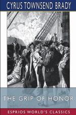 The Grip of Honor (Esprios Classics): A Story of Paul Jones and the American Revolution