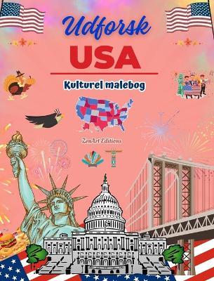 Udforsk USA - Kulturel malebog - Kreativt design af amerikanske symboler: Ikoner fra amerikansk kultur blandet i en fantastisk malebog - Zenart Editions - cover