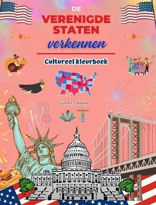 De Verenigde Staten verkennen - Cultureel kleurboek - Creatieve ontwerpen van Amerikaanse symbolen: Iconen van de Amerikaanse cultuur komen samen in een verbazingwekkend kleurboek - Zenart Editions - cover