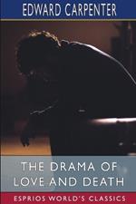 The Drama of Love and Death (Esprios Classics): A Study of Human Evolution and Transfiguration