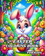 Easter Coloring Book for Kids: Joyful Adventures with Bunnies, Easter Eggs, and Springtime Fun