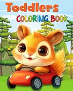 Toddlers Coloring Book: Toddler Coloring Pages with Cute Animals, Flowers, Vehicles and More