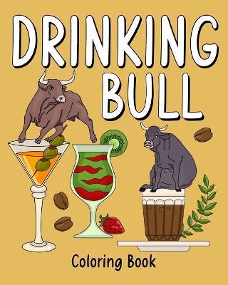 Drinking Bull Coloring Book: Recipes Menu Coffee Cocktail Smoothie Frappe and Drinks - Paperland - cover