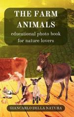The Farm Animals: educational photo book for nature lovers: Educational book to learn about farm animals