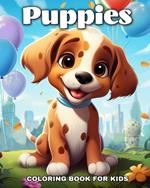 Puppies Coloring Book for Kids: Adorable Puppies to Color for Puppy Lovers
