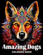 Amazing Dogs Coloring Book: Coloring Pages for Adults with Dog Portraits and Mandala Patterns