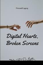 Digital Hearts, Broken Screens