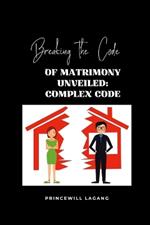 Breaking the Code of Matrimonyâ-s Unveiled: Complex Code