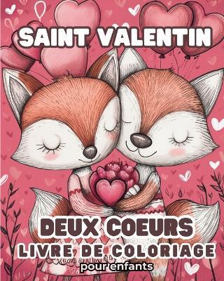 Deux coeurs - Saint Valentin livre de coloriage pour enfants: Audacieux et Facile - Illustrations professionnelles en gros caractères - Astrid Tate - cover