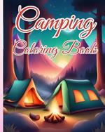 Camping Coloring Book: Charming Camping Scenes, Relaxing Coloring Book Landscapes for Stress Relief