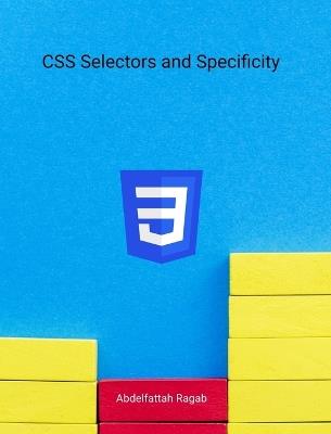 CSS Selectors and Specificity - Abdelfattah Ragab - cover