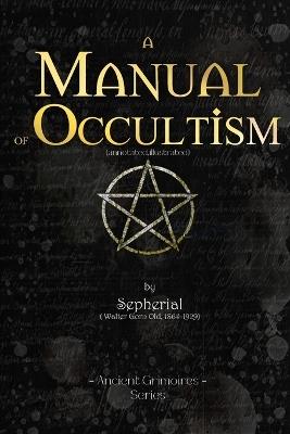 Manual of Occultism: (Annotated, Illustrated) - Sepharial - cover