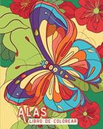 Alas - Libro de colorear para todas las edades: Relajaci?n, Creatividad y Armon?a a trav?s del color