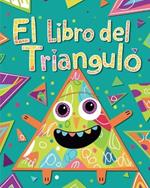 El libro del tri?ngulo: Libro de colorear educativo con tri?ngulos para el aprendizaje preescolar