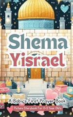Shema Yisrael - A Baby's First Prayer Book - Picture Storybook For 0-2 Year Old's: The Shema Prayer: A Gentle Introduction To Jewish Prayer For Babies, 0-2,