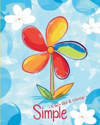 Simple - el libro de colorear f?cil: Dise?os grandes y dibujados a mano para aumentar la autoestima - Adda Montanari - cover
