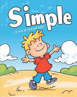 Simple - le livre de coloriage facile: Grands dessins dessin?s ? la main pour renforcer l'estime de soi - Adda Montanari - cover