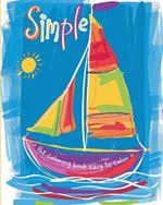 Simple - the coloring book easy to color: Large, Hand-Drawn Designs for Boosting Self-Esteem