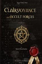 Clairvoyance and Occult Forces: Annotated)