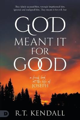 God Meant it for Good: A Fresh look at the Life of Joseph - R T Kendall - cover