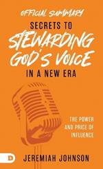The Official Summary of Secrets to Stewarding God's Voice in a New Era: The Power and Price of Influence