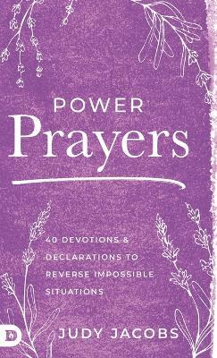 Power Prayers: 40 Devotions and Declarations to Reverse Impossible Situations - Judy Jacobs - cover