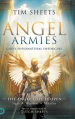 Angel Armies: The Angel Gate is Open: Signs, Wonders, and Miracles