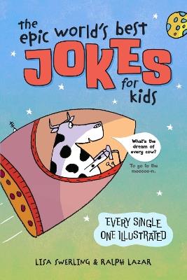 The Epic World's Best Jokes for Kids - Ralph Lazar,Lisa Swerling - cover
