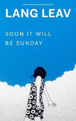 Soon It Will Be Sunday - Lang Leav - cover