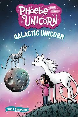 Galactic Unicorn: Another Phoebe and Her Unicorn Adventure - Dana Simpson - cover