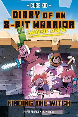 Diary of an 8-Bit Warrior Graphic Novel: Finding the Witch - Cube Kid - cover