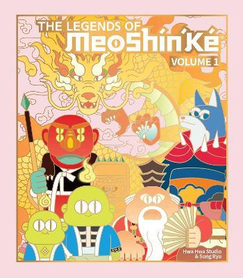 The Legends of MeoShín'Ké: An Illustrated Guide to Korean Monsters and Mythology - HwaHwa Studio - cover
