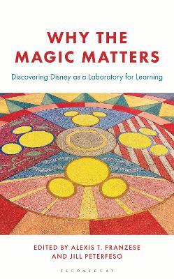 Why the Magic Matters: Discovering Disney as a Laboratory for Learning - cover